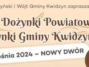 Zaproszenie na XXIII Dożynki Powiatowe i Dożynki Gminy Kwidzyn