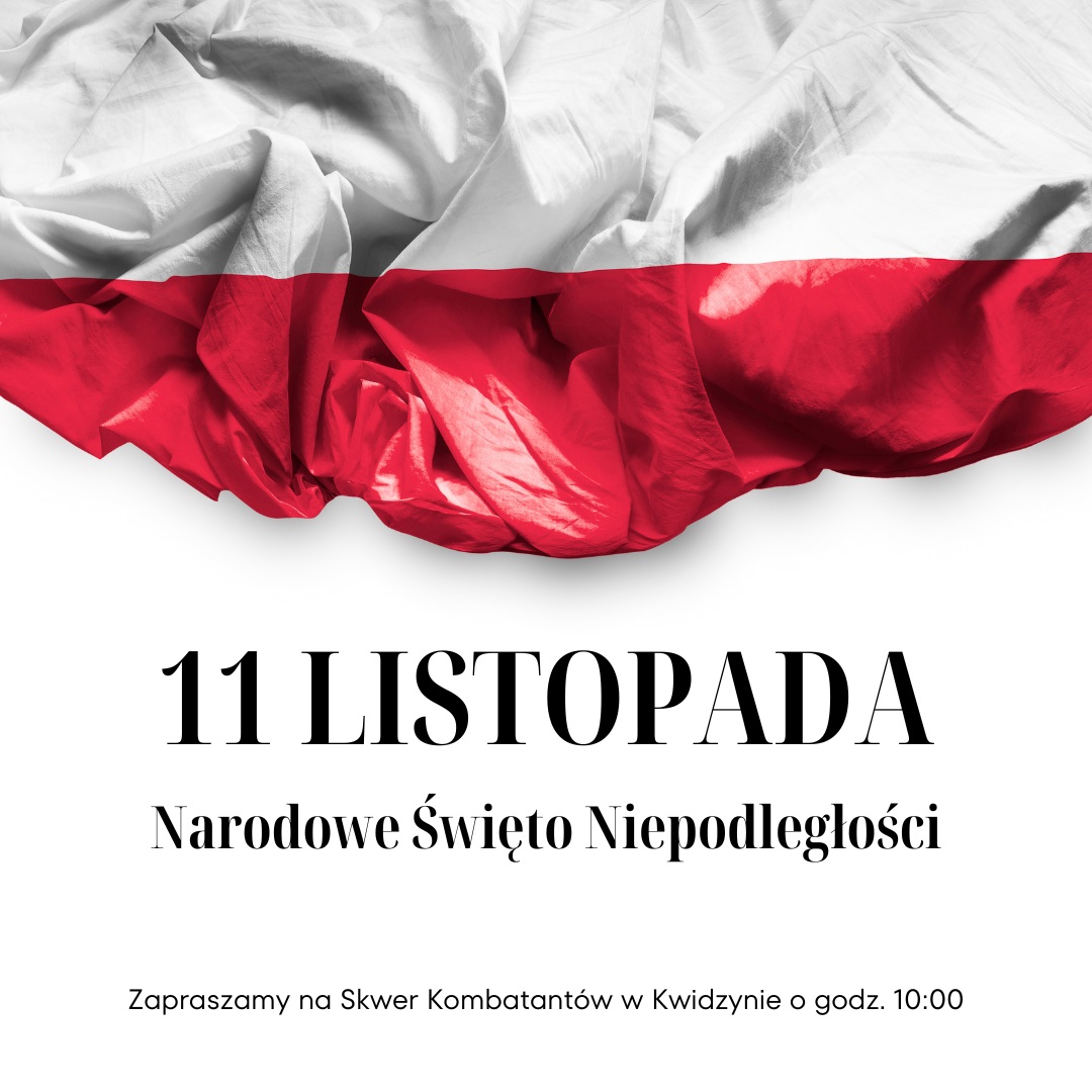 ilustracja do zaproszenia na obchody zawierająca stylizowaną flagę biało czerwoną oraz napisy: 11 Listopada Narodowe Święto Niepodległości. Zapraszamy na Skwer Kombatantów w Kwidzynie godz. 10:00”