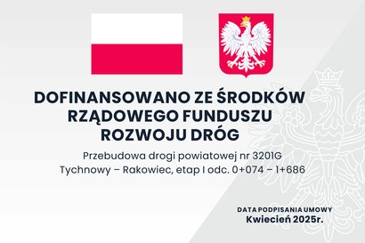 flaga i godło Polski, Rządowy Fundusz Rozwoju Dróg, Przebudowa drogi powiatowej  Tychnowy-Rakowiec.